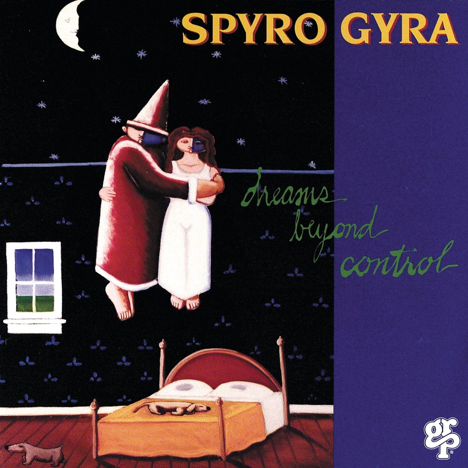 Spyro Gyra - Dreams Beyond Control